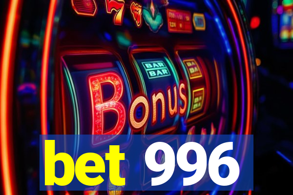 bet 996